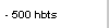 - 500 hbts