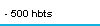 - 500 hbts